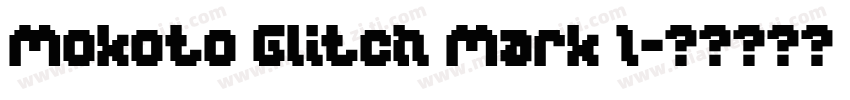 Mokoto Glitch Mark I字体转换